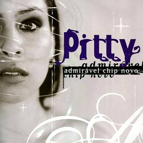 Tudo sobre 'CD Pitty - Admirável Chip Novo'