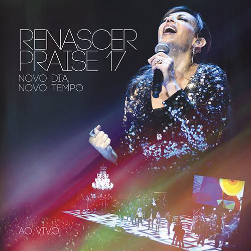 Tudo sobre 'CD Renascer Praise XVII - Novo Dia, Novo Tempo'