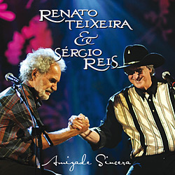 CD Renato Teixeira & Sérgio Reis - Amizade Sincera