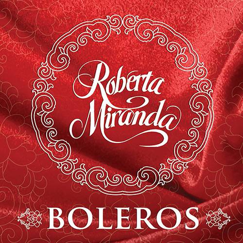 Tudo sobre 'CD Roberta Miranda - Boleros'