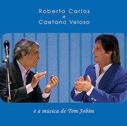 CD Roberto Carlos e Caetano Veloso: e a Música de Tom Jobim