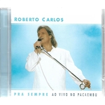 CD - ROBERTO CARLOS - Pra Sempre - Ao Vivo no Pacaembu