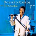 Cd Roberto Carlos - Roberto Carlos Em Jerusalém (volume 2)
