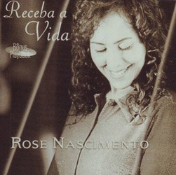 Tudo sobre 'CD Rose Nascimento - Receba a Vida (com Play-Back)'
