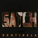 CD - Satch: Sentinela