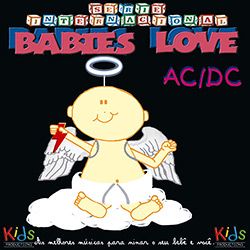Tudo sobre 'CD - Série Internacional - Babies Love AC/DC'