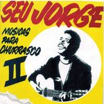 CD - Seu Jorge - Músicas para Churrasco Volume 2