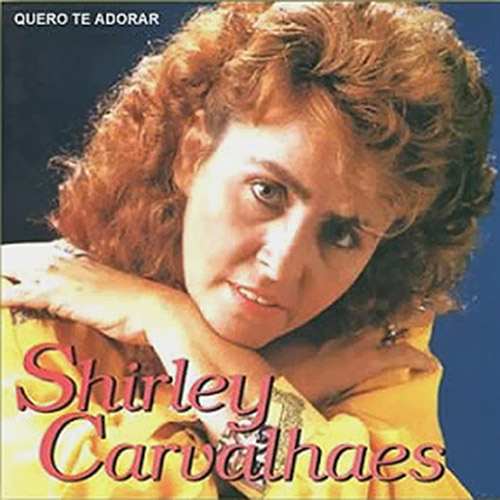 CD Shirley Carvalhaes - Quero te Adorar