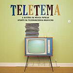CD - Teletema - a História da Música Popular Através da Teledramaturgia Brasileira