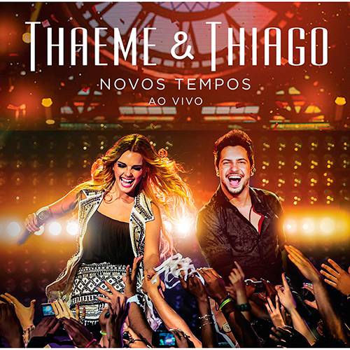 Tudo sobre 'CD - Thaeme e Thiago: Novos Tempos - ao Vivo'