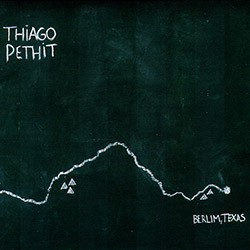 Tudo sobre 'CD Thiago Pethit - Berlim, Texas'