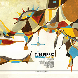 CD - Tuto Ferraz: Tuto Ferraz Funky Jazz Machine
