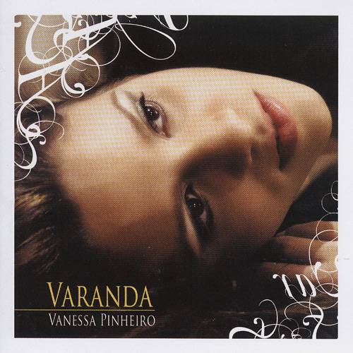 Tudo sobre 'CD Vanessa Pinheiro - Varanda'