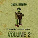Tudo sobre 'CD Zeca Baleiro - Coração Homem Bomba Vol. 2'