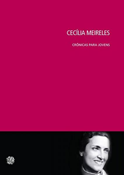 Cecilia Meireles - Cronicas para Jovens - Global