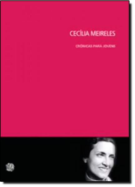 Cecilia Meireles: Crônicas para Jovens - Global