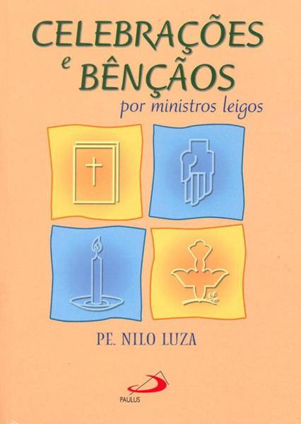 CELEBRACOES e BENCAOS POR MINISTROS LEIGOS. - 6ª - Paulus