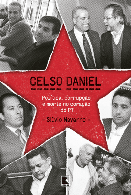 Celso Daniel - Politica, Corrupção e Morte no Coração do Pt - Daniel,...