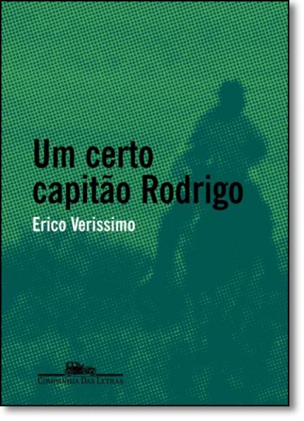 Certo Capitão Rodrigo, um - Companhia das Letras