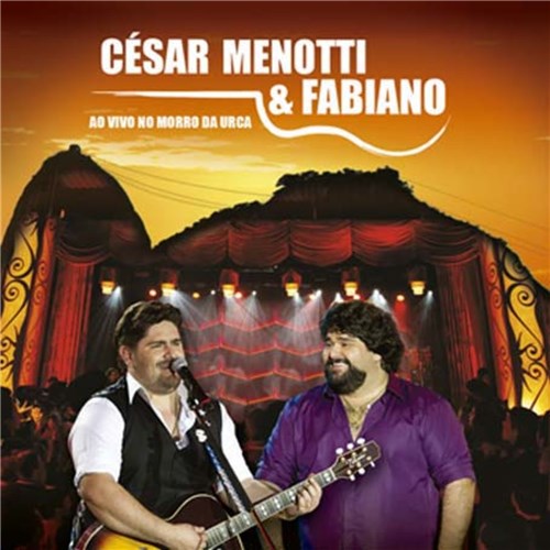 César Menotti & Fabiano - ao Vivo no Morro da Urca - Cd