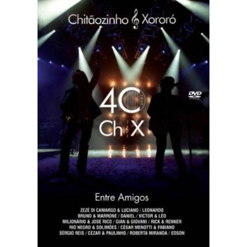 Ch&x - 40 Anos - Entre Amigos