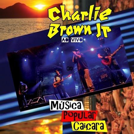 Charlie Brown Jr. - Música Popular Caiçara - ao Vivo - R S