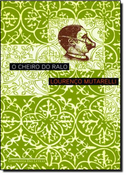 Cheiro do Ralo, o - Companhia das Letras