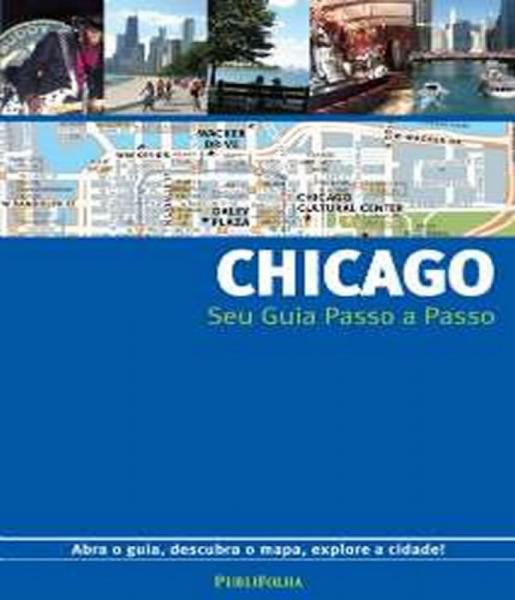 Chicago - Seu Guia Passo a Passo - 03 Ed - Publifolha