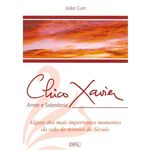 Chico Xavier - Amor e Sabedoria