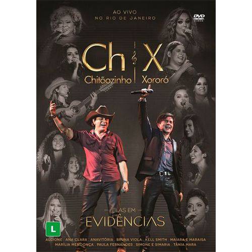 Tudo sobre 'Chitãozinho & Xororó - Elas em Evidências - ao Vivo no Rio de Janeiro - DVD'