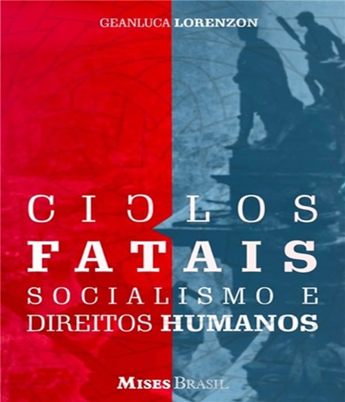 Ciclos Fatais - Socialismo e Direitos Humano