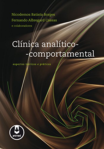 Clínica Analítico-Comportamental: Aspectos Teóricos e Práticos