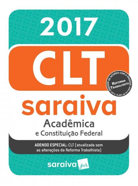CLT Acadêmica Saraiva e Constituição Federal - 17ª Edição 2018