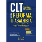 CLT Comparada e Atualizada com a Reforma Trabalhista - 4ª Edição (2019)
