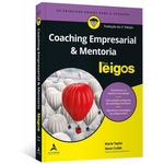 Coaching Empresarial E Mentoria - Para Leigos - Alta Books