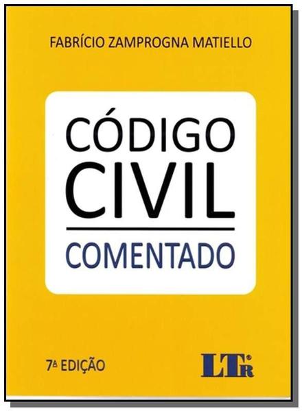 Codigo Civil - ( Comentado ) - 07ed/17 - Ltr