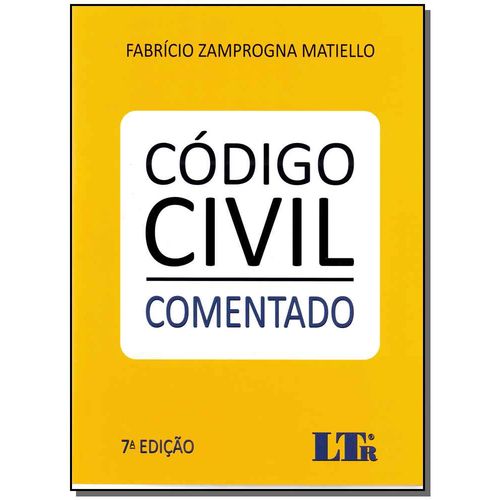 Código Civil - ( Comentado ) 07ed/17