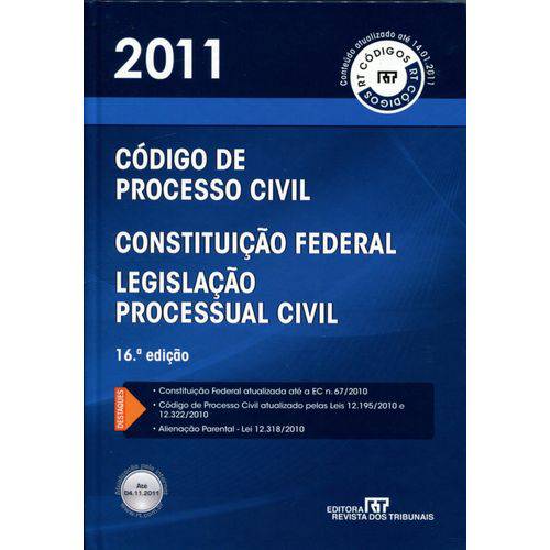 Código de Processo Civil, Constituição Federal e Legislação Processual Civil - 2011