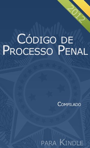 Código de Processo Penal Compilado