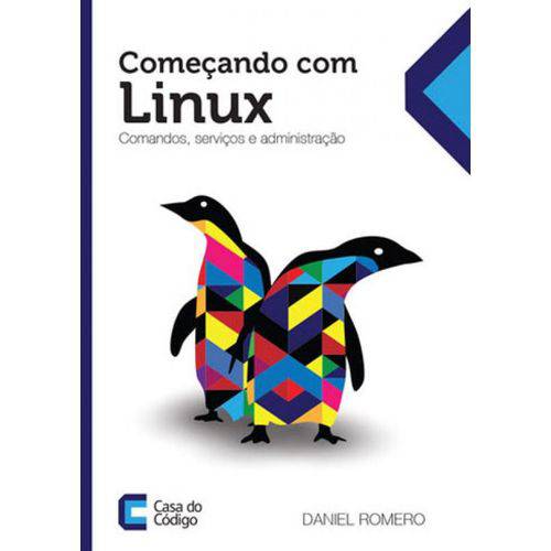 Tudo sobre 'Começando com o Linux Comandos, Serviços e Administraçao'