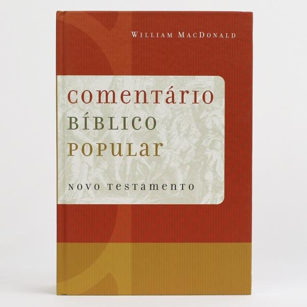 Comentário Bíblico Popular Novo Testamento - William Macdonald