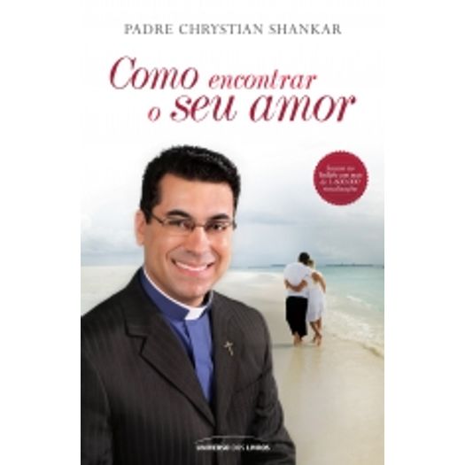 Como Encontrar o Seu Amor - Universo dos Livros