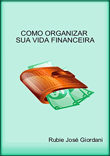 Como Organizar Sua Vida Financeira