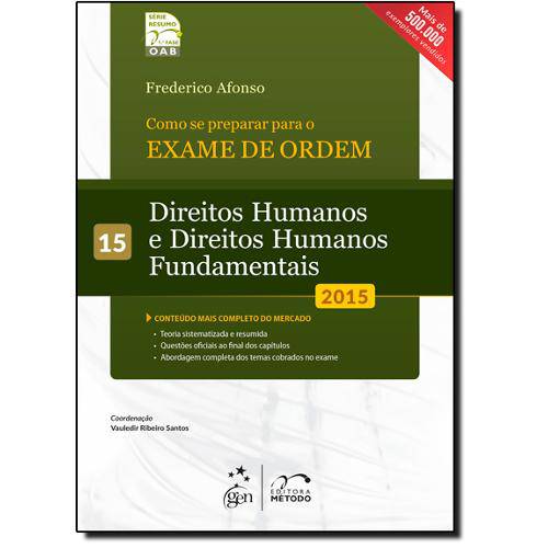 Como se Preparar para o Exame de Ordem: Direitos Humanos e Direitos Humanos Fundamentais - Vol.15 -