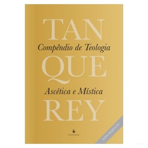 Compêndio de Teologia Ascética e Mística - Adolphe Tanquerey