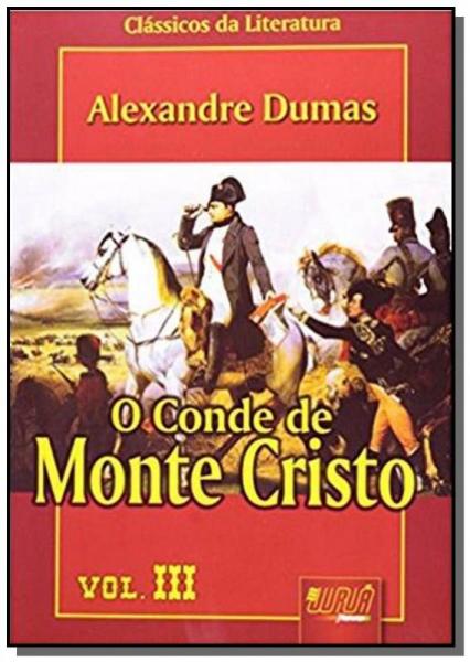 Conde de Monte Cristo, o - Vol. Iii - Jurua