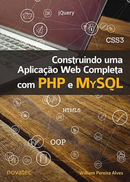 Construindo uma Aplicacao Web Completa com Php e Mysql - Novatec - 1