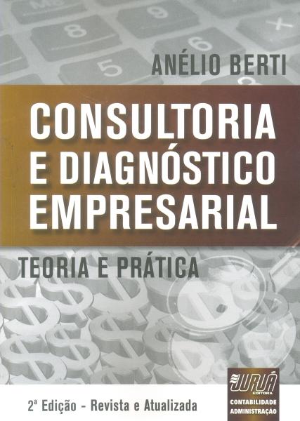 Consultoria e Diagnóstico Empresarial - Teoria e Prática - Juruá