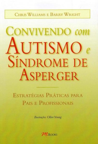 Convivendo com Autismo e Síndrome de Asperger - M.books