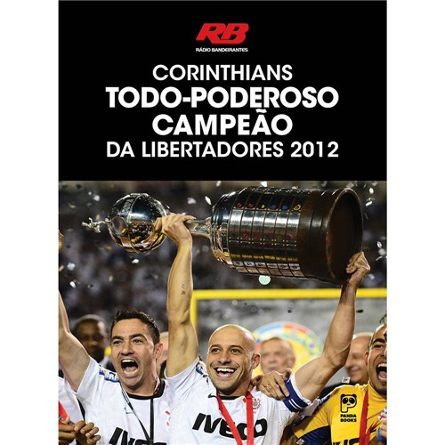 Tudo sobre 'Corinthians Todo Poderoso Campeão da Libertadores 2012'